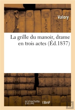 Bertrand.pt - La Grille Du Manoir, Drame En Trois Actes