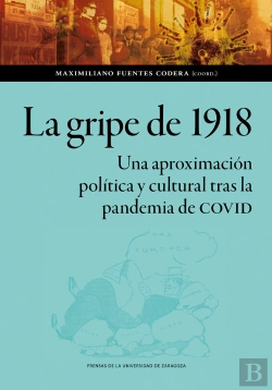 Bertrand.pt - La Gripe De 1918 Una Aproximacion Politica Y Cultural Tras