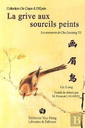 La Grive Aux Sourcils Peints, Les Aventures De Chu Liuxiang - Tome 3