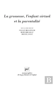 La Grossesse, L'Enfant Virtuel Et La Parentalité