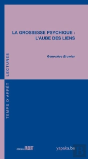 La Grossesse Psychique ; L'Aube Des Liens
