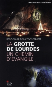 La Grotte De Lourdes, Un Chemin D'Évangile