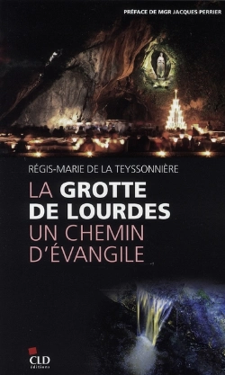 Bertrand.pt - La Grotte De Lourdes, Un Chemin D'Évangile