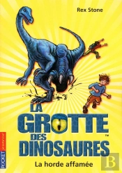 La Grotte Des Dinosaures T.15 La Horde Affamee