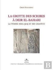 La Grotte Des Scribes À Deir El-Bahari ; La Tombe Mma 504 Et Ses Graffitti