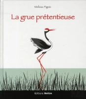 La Grue Pretentieuse