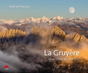 La Gruyère : Une Terre En Lumière