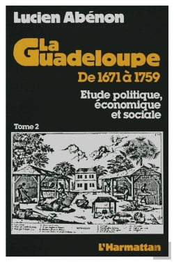Bertrand.pt - La Guadeloupe De 1671 A 1759 - Etude Politique, Economique Et Sociale - Tome 2