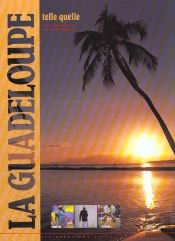 La Guadeloupe Telle Quelle