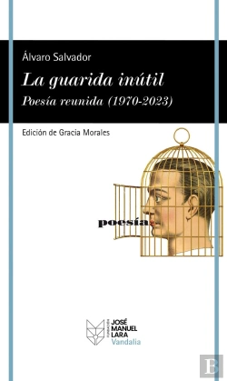 Bertrand.pt - La Guarida Inutil. Poesia Reunida (1970-2023)
