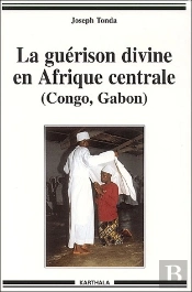 La Guérison Divine En Afrique Centrale (Congo, Gabon)