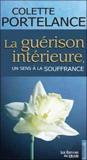 La Guérison Intérieure, Un Sens À La Souffrance