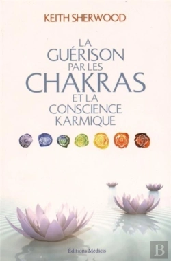 Bertrand.pt - La Guérison Par Les Chakras Et La Conscience Karmique