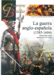 La Guerra Anglo-Española (1585-1604)