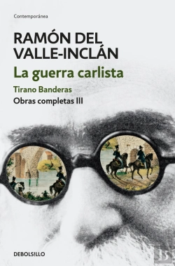 Bertrand.pt - La Guerra Carlista. Tirano Banderas (Obras Completas Valle-Inclán 3)