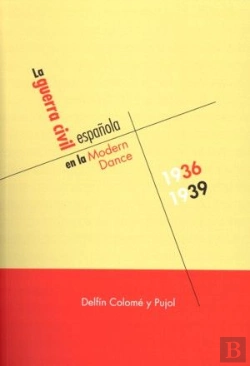 Bertrand.pt - La Guerra Civil Española En La Modern Dance, 1936-1939