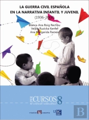La Guerra Civil Española En La Narrativa Infantil Y Juvenil (1936-2008)