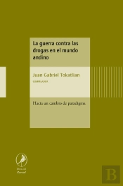 La Guerra Contra Las Drogas En El Mundo Andino