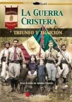 La Guerra Cristera Triunfo Y Traicion