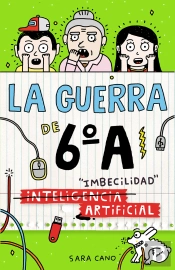 La Guerra De 6ºA 3 - (Inteligencia) Imbecilidad Artificial