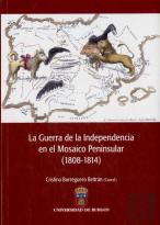 La Guerra De La Independencia En El Mosaico Peninsular, 1808-1814