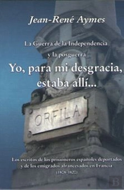 Bertrand.pt - La Guerra De La Independencia Y La Posguerra Yo, Para Mi Desgracia, Estaba Allíà