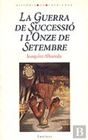 La Guerra De Successió I L'Onze De Setembre