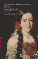 La Guerra De Sucesion En Cuenca 1700 1714