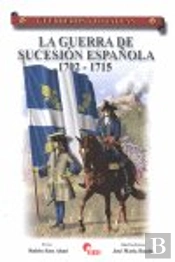 La Guerra De Sucesión Española 1702-1715