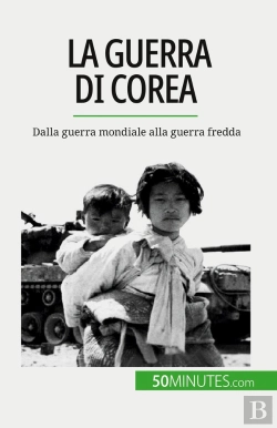 Bertrand.pt - La Guerra Di Corea : Dalla Guerra Mondiale Alla Guerra Fredda