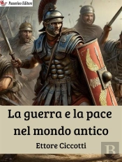 La Guerra E La Pace Nel Mondo Antico