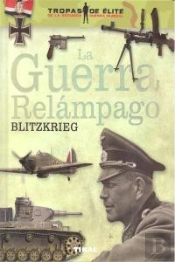 La Guerra Relámpago. Blitzkrieg