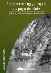 La Guerre 1939-1945 Au Pays De Retz