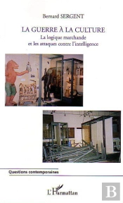 La Guerre A La Culture ; La Logique Marchande Et Les Attaques Contre L'Intelligence