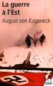 La Guerre À L'Est ; Histoire D'Un Régiment Allemand 1941-1944