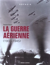 La Guerre Aerienne, 1933-1945