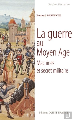 Bertrand.pt - La Guerre Au Moyen Âge ; Machines Et Secrets Militaires