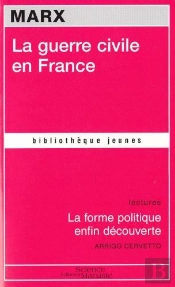 La Guerre Civile En France ; La Forme Politique Enfin Découverte