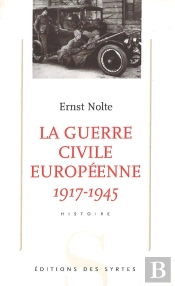 La Guerre Civile Européenne : 1917-1945 ; Bolchévisme Et National-Socialisme