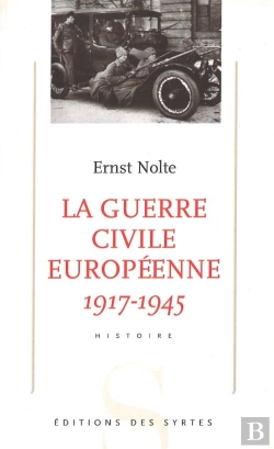 Bertrand.pt - La Guerre Civile Européenne : 1917-1945 ; Bolchévisme Et National-Socialisme