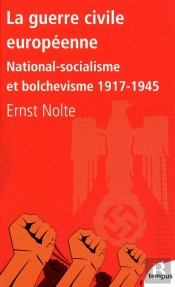 La Guerre Civile Européenne ; National-Socialisme Et Bolchevisme (1917-1945)