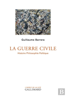 Bertrand.pt - La Guerre Civile ; Histoire Philosophie Politique