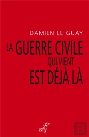 La Guerre Civile Qui Vient Est Déjà Là