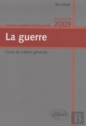 La Guerre. Concours Commun  D'Entrée En Iep. Hexaconcours 2009