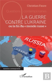La Guerre Contre L'Ukraine Ou La Fin Du 'Monde Russe'