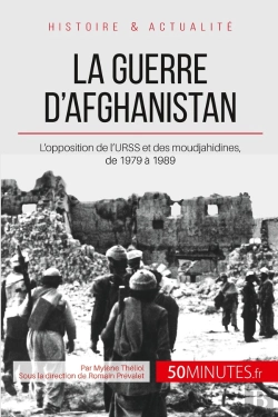 Bertrand.pt - La Guerre D'Afghanistan De 1979 À 1989 ; Quand L'Urss S'Oppose Aux Moudjahidines