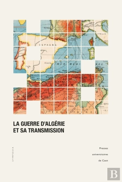 Bertrand.pt - La Guerre D'Algérie Et Sa Transmission : Enjeux Mémoriels Et Médiation