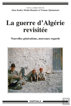 Bertrand.pt - La Guerre Dalgérie Revisitée - Nouvelles Générations, Nouveaux Regards