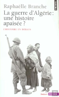 Bertrand.pt - La Guerre D'Algérie: Une Histoire Apaisée?