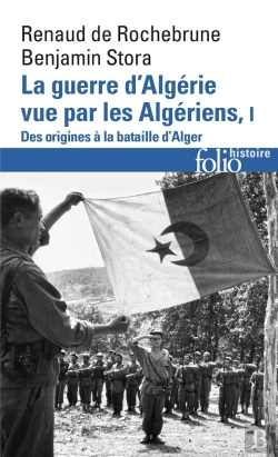 Bertrand.pt - La Guerre D'Algérie Vue Par Les Algériens Tome 1 ; Des Origines À La Bataille D'Alger